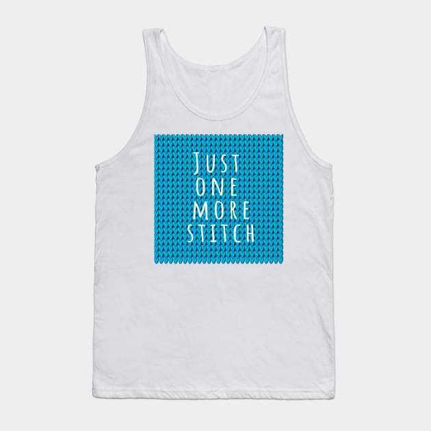 Just one more Stitch, quote for knitters on blue knitted piece Tank Top by IngaDesign